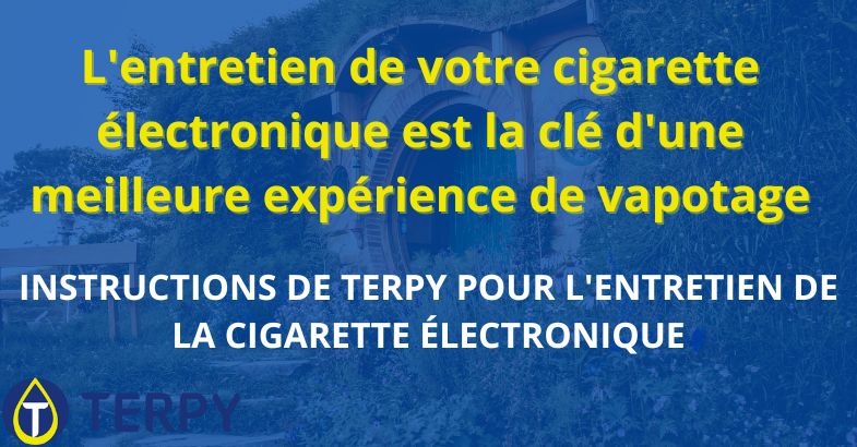 L'entretien de votre cigarette électronique est la clé d'une meilleure expérience de vapotage