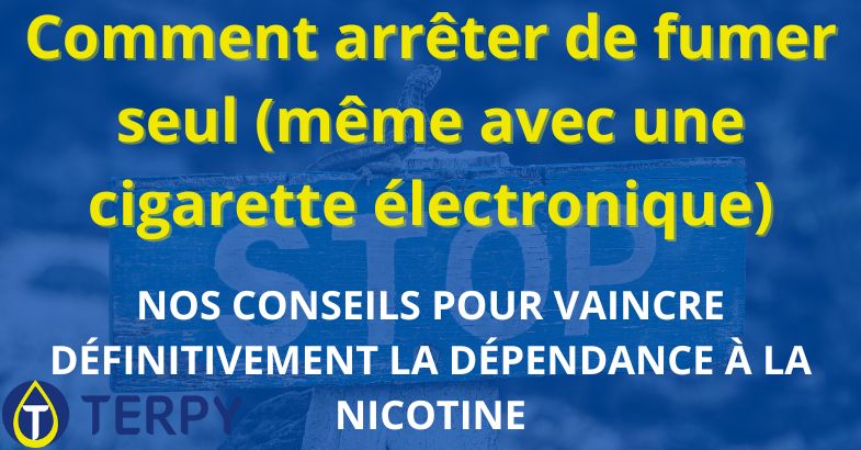 Comment arrêter de fumer seul (même avec une cigarette électronique)