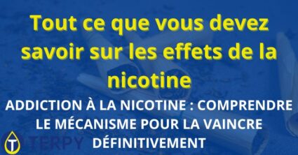 Tout ce que vous devez savoir sur les effets de la nicotine