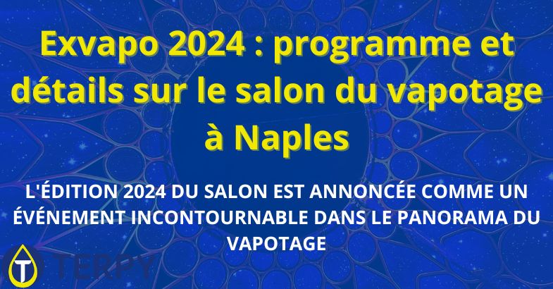 Exvapo 2024 : programme et détails sur le salon du vapotage à Naples