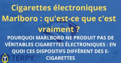 Cigarettes électroniques Marlboro : qu'est-ce que c'est vraiment ?